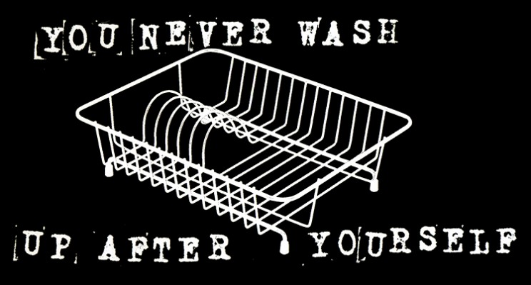 you never wash up
